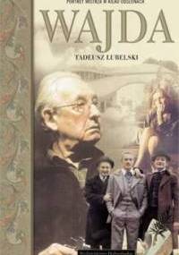 Wajda. Portret mistrza w kilku odsłonach - Tadeusz Lubelski
