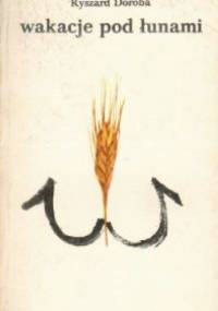 Wakacje pod łunami - Ryszard Doroba