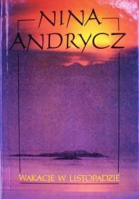 Wakacje w listopadzie - Nina Andrycz