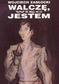 Walczę, więc jestem - Wojciech Zabłocki