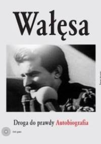 Wałęsa Droga do prawdy  Autobiografia - Lech Wałęsa
