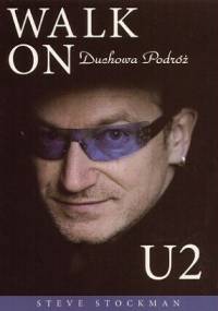 Walk On: Duchowa podróż U2 - Steve Stockman