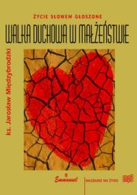 Walka duchowa w małżeństwie - Jarosław Międzybrodzki Ks.