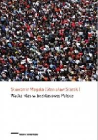 Walka klas w bezklasowej Polsce - Sławomir Magala