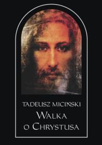 Walka o Chrystusa - Tadeusz Miciński