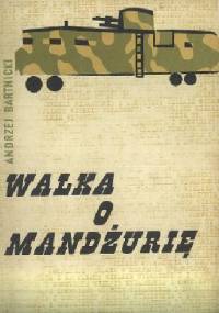Walka o Mandżurię - Andrzej Bartnicki