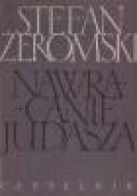 Walka z Szatanem Tom I. Nawracanie Judasza - Stefan Żeromski