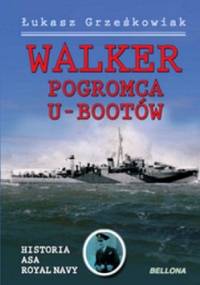 Walker - pogromca U-Bootów - Łukasz Grześkowiak