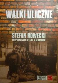 Walki uliczne - Stefan Rowecki