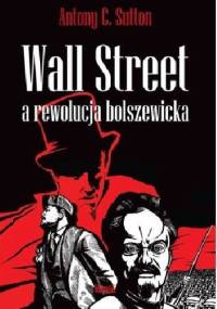 Wall Street a rewolucja bolszewicka - Antony C. Sutton