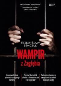 Wampir z Zagłębia - Przemysław Semczuk