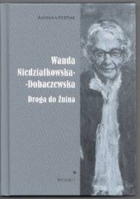 Wanda Niedziałkowska-Dobaczewska. Droga do Żnina. - Barbara Filipiak