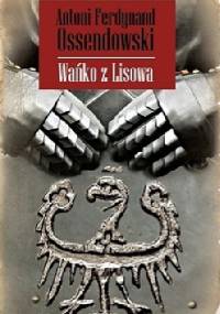 Wańko z Lisowa - Antoni Ferdynand Ossendowski