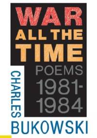 War All the Time - Charles Bukowski