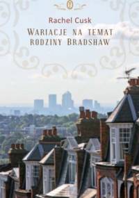 Wariacje na temat rodziny Bradshaw - Rachel Cusk