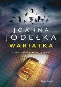 Wariatka - Joanna Jodełka