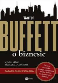 Warren Buffett o biznesie. Zasady guru z Omaha - Richard J. Connors