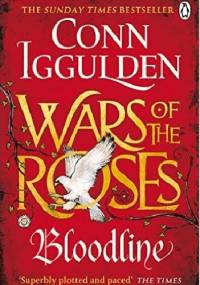 Wars of the Roses: Bloodline - Conn Iggulden