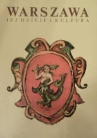 Warszawa. Jej dzieje i kultura