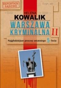 Warszawa kryminalna II - Helena Kowalik