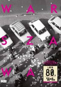 Warszawa lata 80. - Joanna Szczepkowska, Justyna Czerniakowska