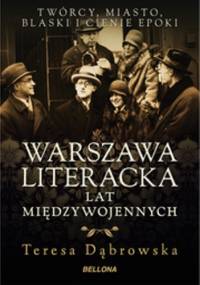 Warszawa literacka lat międzywojennych - Teresa Dąbrowska