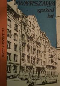 Warszawa sprzed lat (1900-1939) - Jerzy Kasprzycki