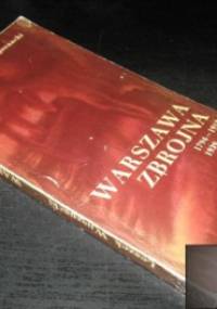 Warszawa zbrojna 1794-1918, 1939-1945 - Leszek Wysznacki