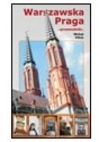 Warszawska Praga- przewodnik - Michał Pilich