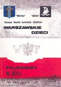 Warszawskie dzieci pójdziemy w bój - Teresa Lewtak-Stattler