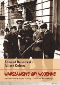 Warszawskie gry wojenne - Juliusz Kulesza, Edmund Baranowski
