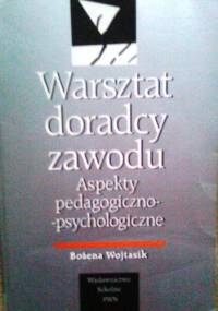 Warsztat doradcy zawodu - Bożena Wojtasik