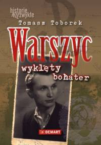 Warszyc. Wyklęty bohater - Tomasz Toborek