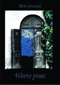 Warto pisać - Piotr Stasiuk