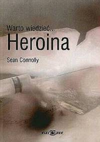 Warto wiedzieć... Heroina - Sean Connolly