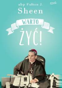 Warto żyć! - Fulton John Sheen