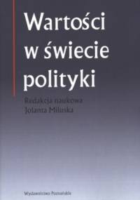 Wartości w świecie polityki - Jolanta Miluska