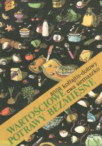 Wartościowe potrawy bezmięsne - Anna Kołłajtis-Dołowy, Ewa Siemaszko