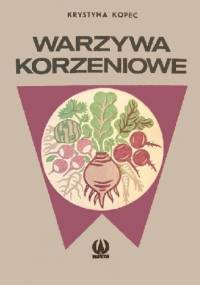 Warzywa korzeniowe - Krystyna Kopeć