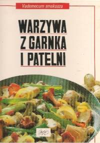 Warzywa z garnka i patelni - praca zbiorowa