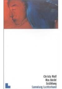 Was bleibt - Christa Wolf