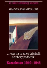 Was na to zdies' priwiezli, sztob wy podochli - Grażyna Jonkajtys-Luba