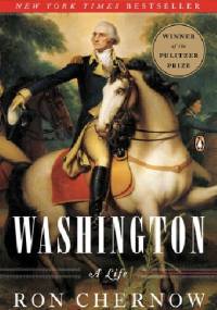 Washington: A Life - Ron Chernow