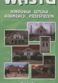 Wastu. Hinduska sztuka aranżacji przestrzeni - Rohit Arya