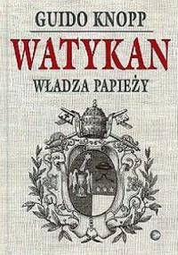 Watykan - władza papieży - Guido Knopp