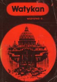 Watykan. Wszystko o... - Ignacy Krasicki