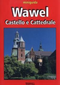 Wawel. Castello e Cattedrale. Miniguida - Jerzy T. Petrus
