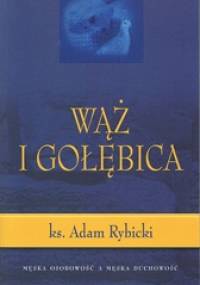 Wąż i gołębica - Ks. Adam Rybicki