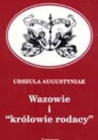 Wazowie i królowie rodacy - Urszula Augustyniak