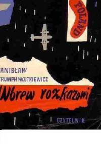 Wbrew rozkazowi - Stanisław Strumph Wojtkiewicz